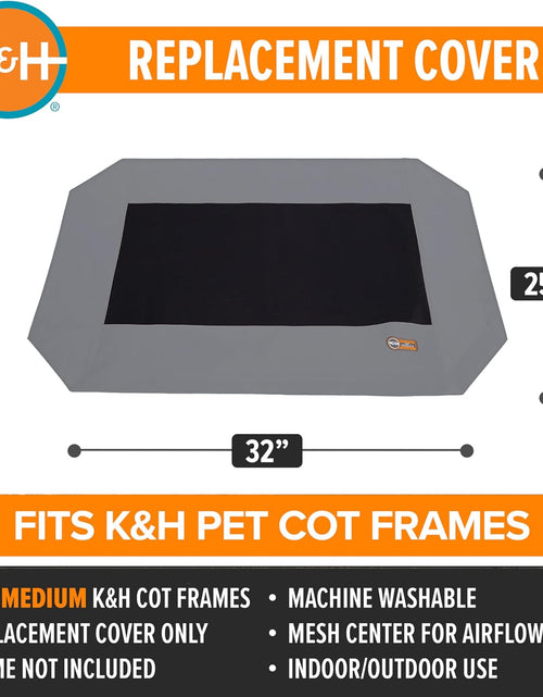 Load image into Gallery viewer, Dog Cot Replacement Cover, Designed to Fit K&amp;H Medium Pet Cots (Sold Separately), Indoor Outdoor, Breathable Cooling Mesh Center, Machine Washable - Medium 32 X 25In Gray
